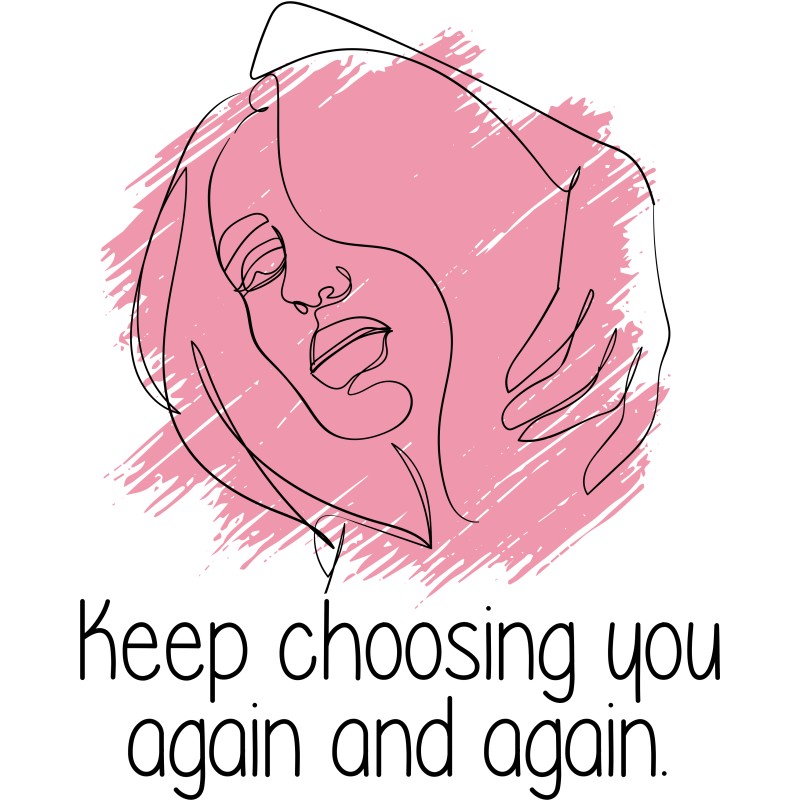Keep choosing you