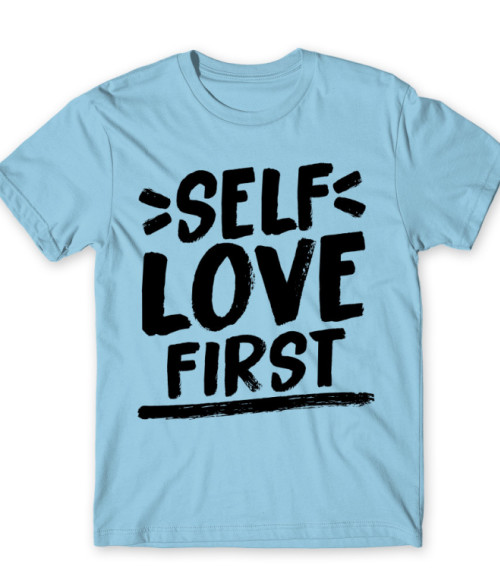 Self love first Önimádat Póló - Személyiség