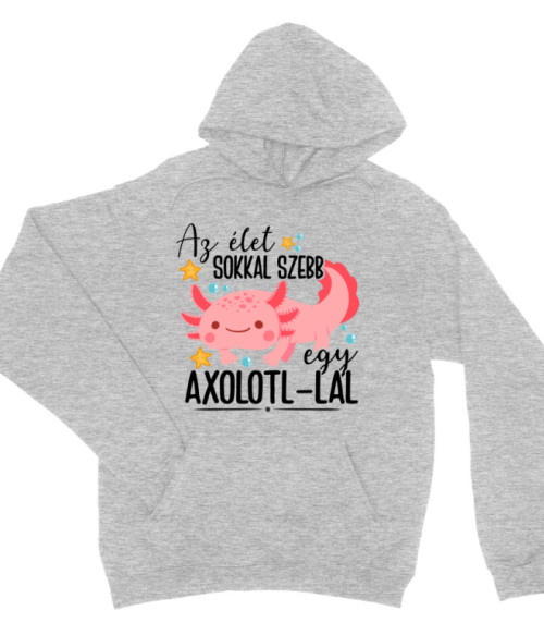 Az élet sokkal sebb egy axolotl-lal Axolotl Pulóver - Axolotl