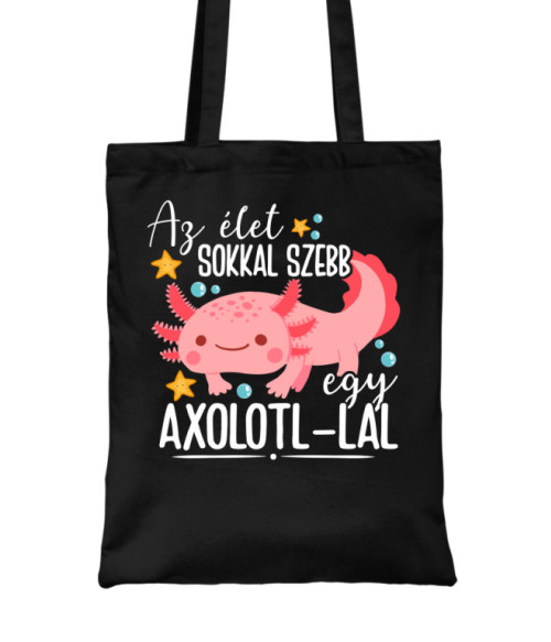 Az élet sokkal sebb egy axolotl-lal Axolotl Táska - Axolotl