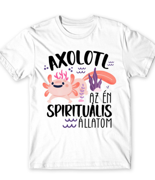 Az én spirituális állatom - Axolotl Axolotl Póló - Axolotl