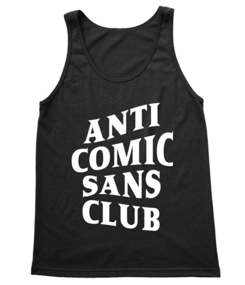 Anti Comic Sans Club Grafikus Trikó - Munka