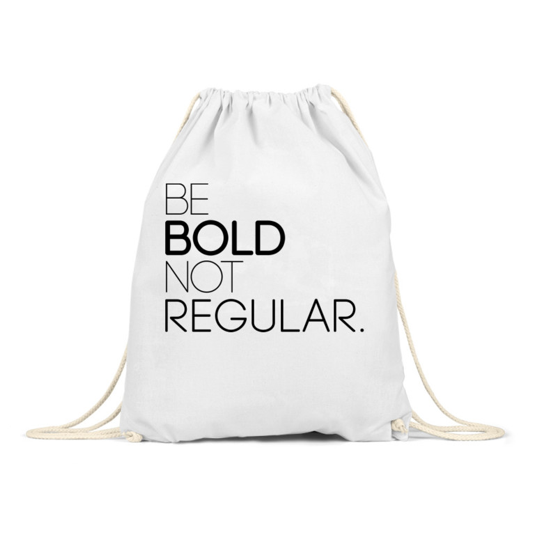 Be Bold not Regular