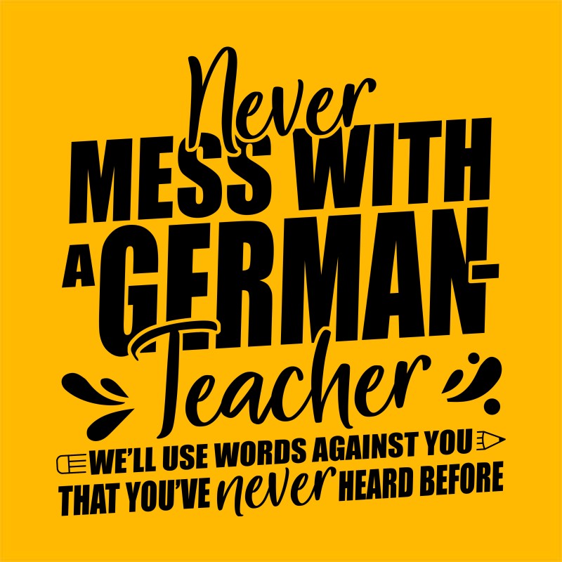Never mess with a German teacher