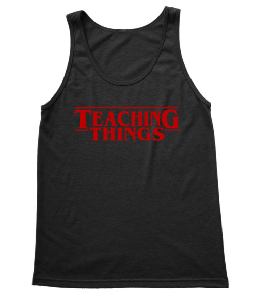 Teaching Things Tanár Trikó - Tanár