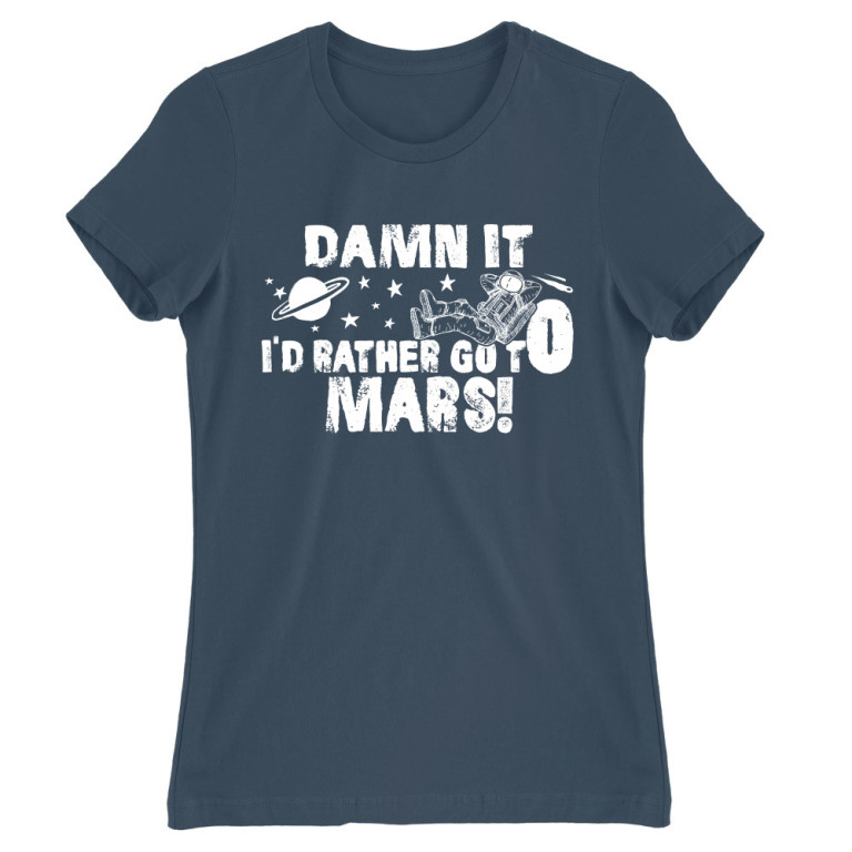 I rather go to Mars
