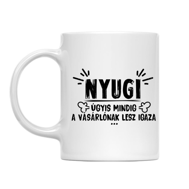 Mindig a vásárlónak van igaza - Bögre