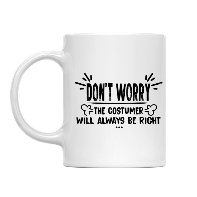 The customer is always right