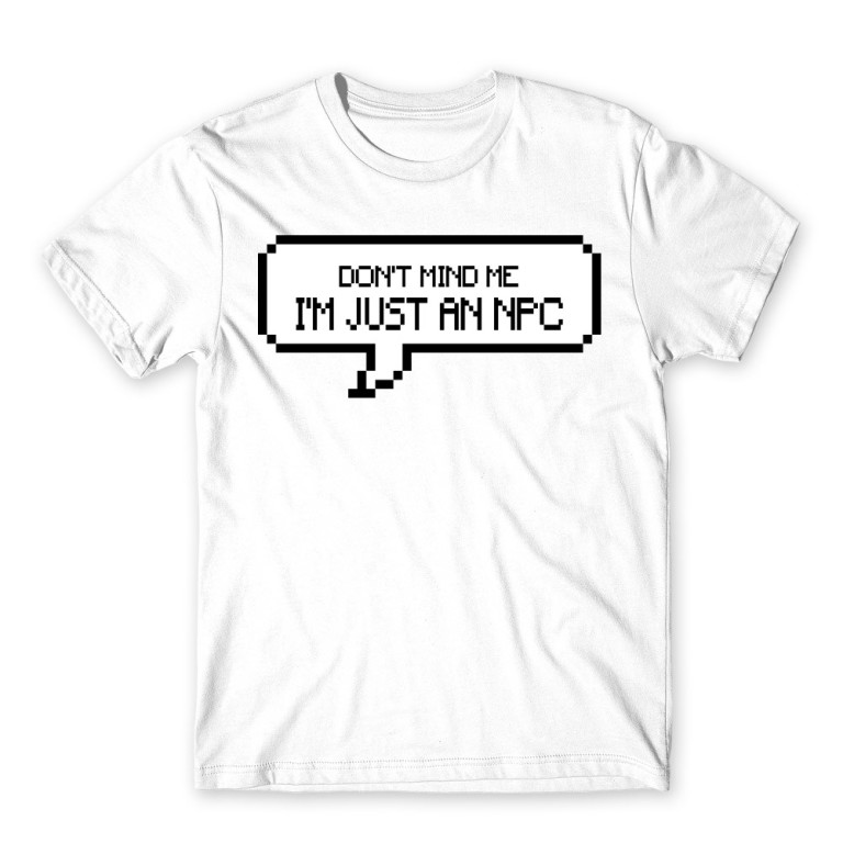 I'm just a NPC