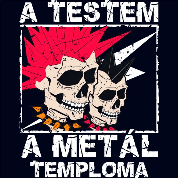 A testem a metál temploma Metál Metál Metál Pólók, Pulóverek, Bögrék - Zene