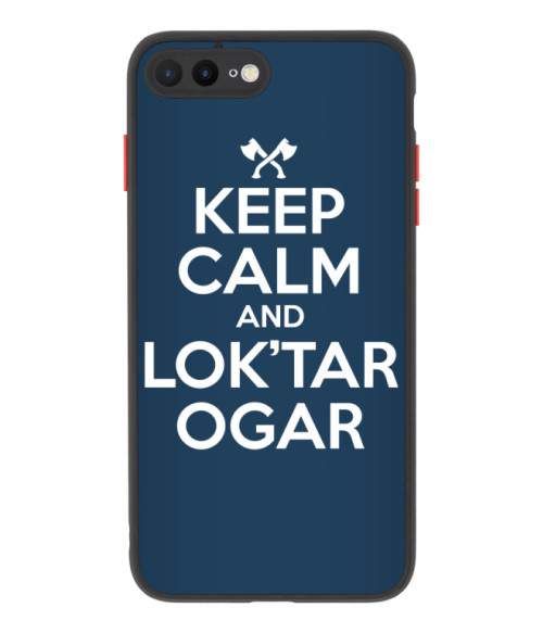 Keep calm and Lok'tar Ogar World of Warcraft Telefontok - World of Warcraft