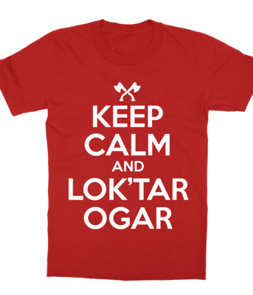Keep calm and Lok'tar Ogar World of Warcraft Gyerek Póló - World of Warcraft