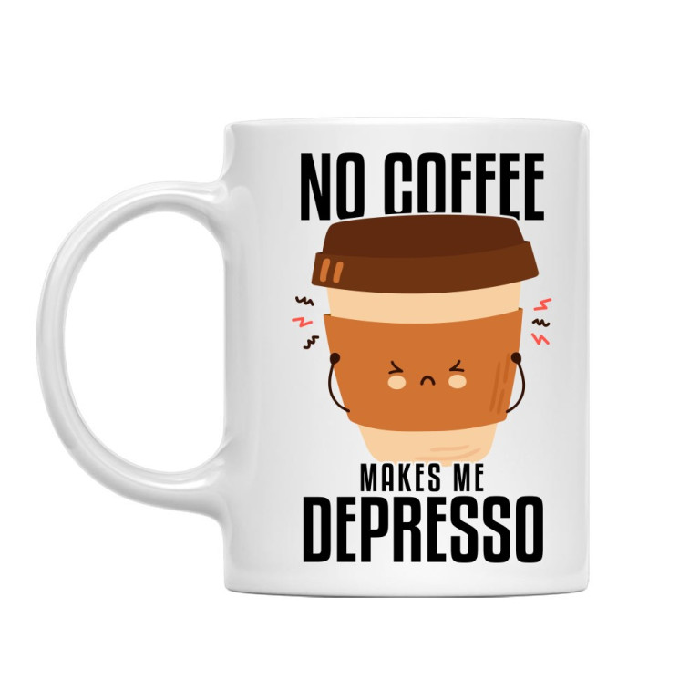 No coffee makes me depresso