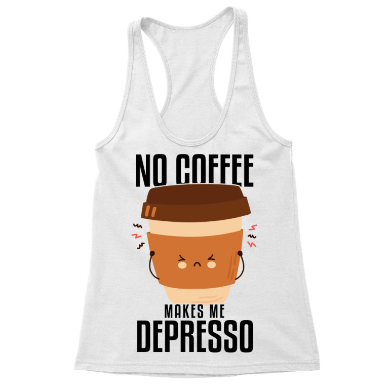 No coffee makes me depresso