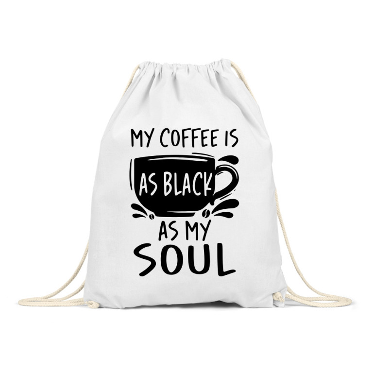 My coffee is black, like my soul