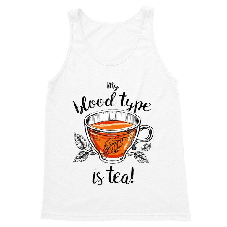 My blood type is tea