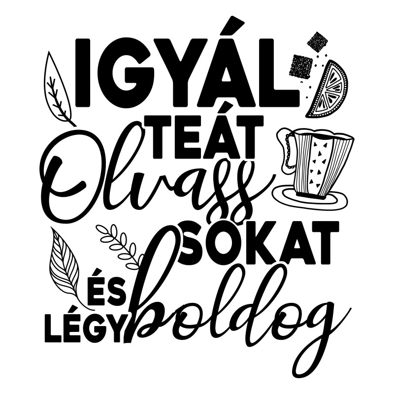 Igyál teát, olvass sokat