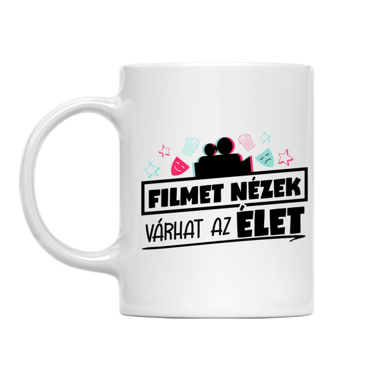 Filmet, nézek, várhat az élet - Bögre