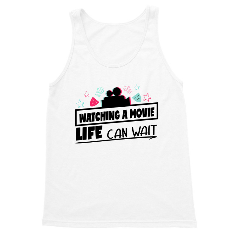 I am watching a movie, life can wait