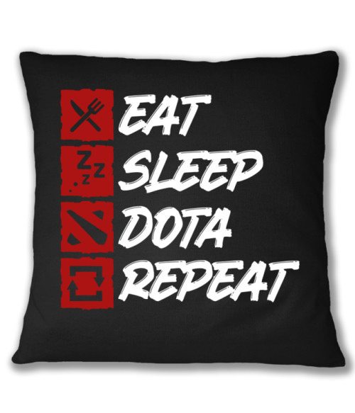 Eat, sleep, Dota, repeat Dota 2 Párnahuzat - Gaming
