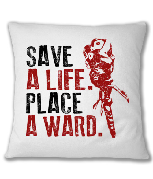 Save a life. Place a ward. Dota 2 Párnahuzat - Gaming