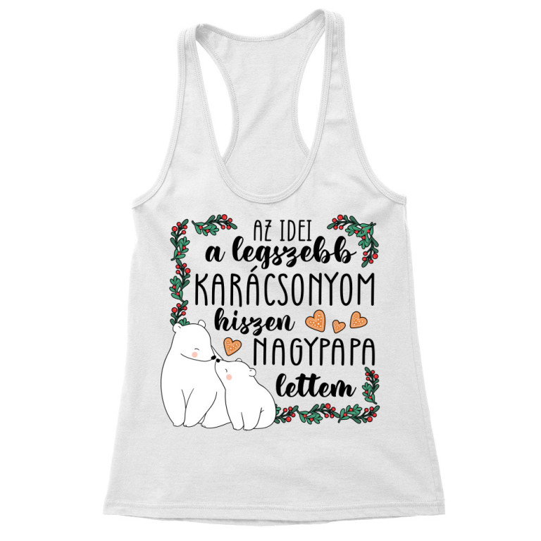 A legszebb karácsony - nagypapa - Női Trikó