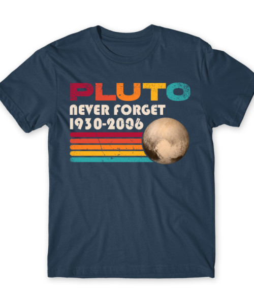 Pluto - Never Forget Tudományos Férfi Póló - Tudományos
