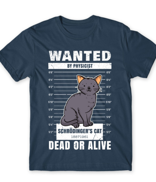 Wanted - Schrödinger's Cat Tudományos Férfi Póló - Tudományos