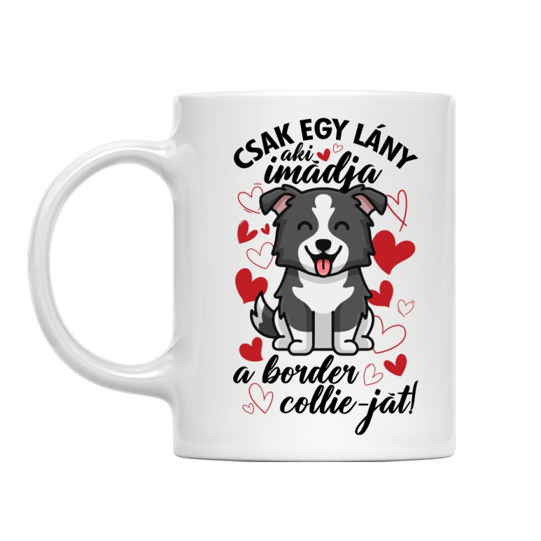 Csak egy lány - border collie - Bögre