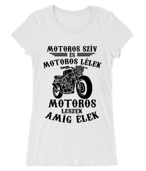 Motoros szív motoros lélek Póló - Ha Hobby rajongó ezeket a pólókat tuti imádni fogod!