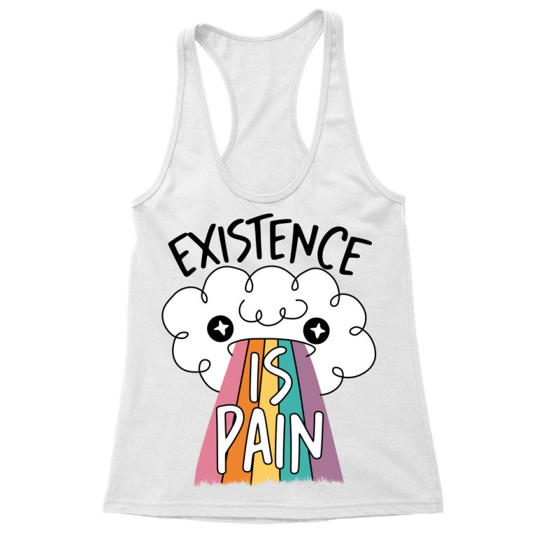 Existence is pain