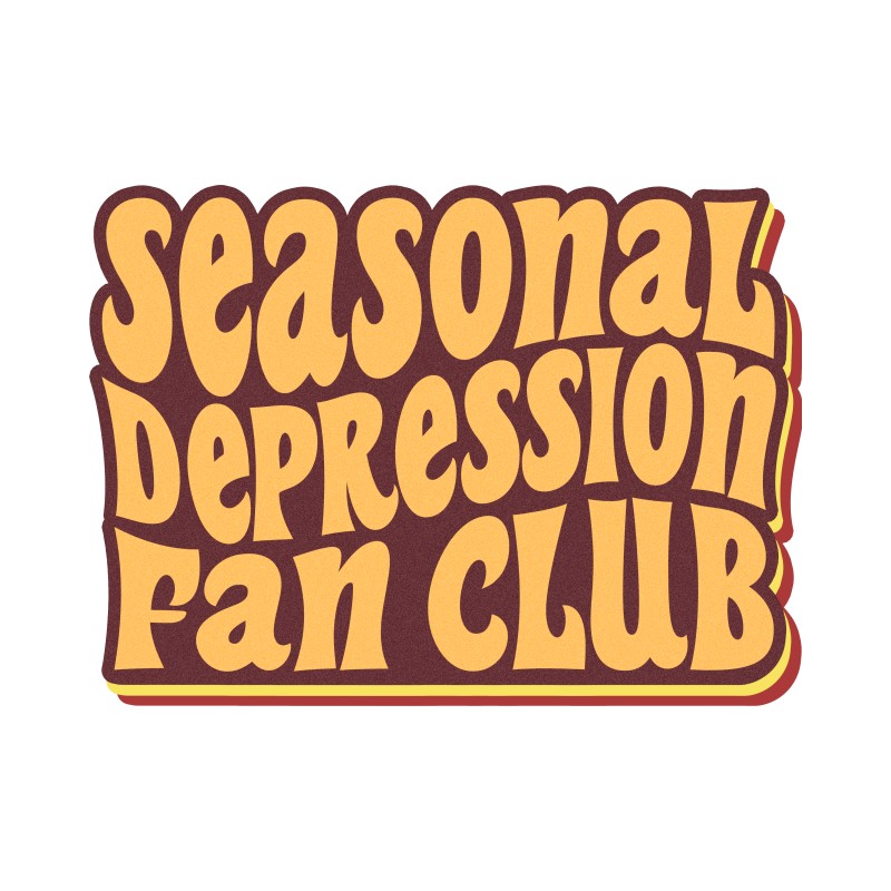 Seasonal depression fan club