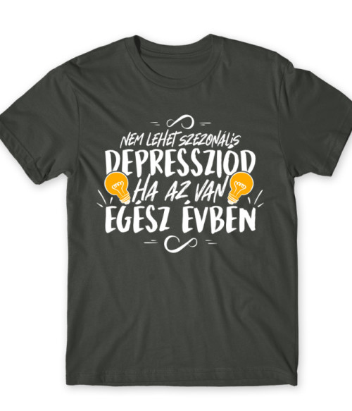 Nem lehet szezonális depressziód Szezonális depresszió Póló - Szezonális depresszió