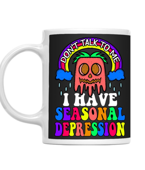 Don't talk to me - seasonal depression Szezonális depresszió Bögre - Szezonális depresszió
