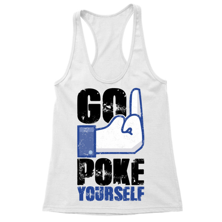 Go poke yourself - Női Trikó