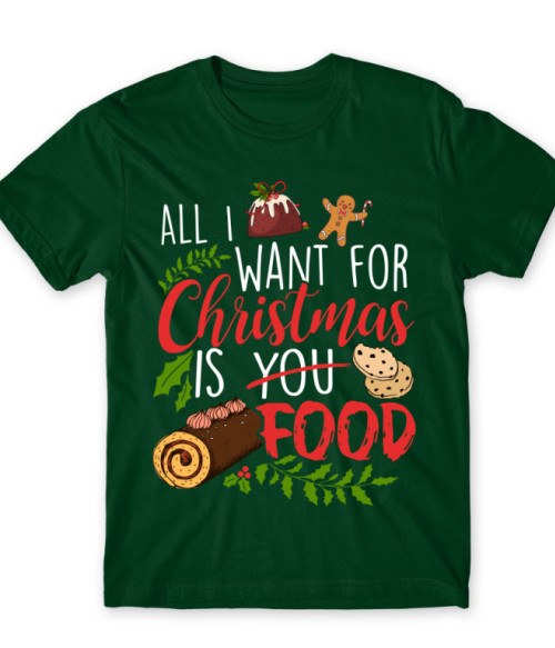 All I want for christmas is food Főzés Póló - Hobbi-Érdeklődés
