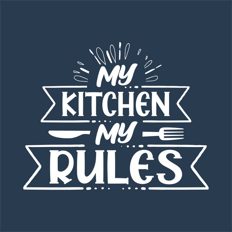 My kitchen, my rules