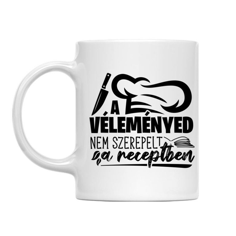 A véleményed nem volt a receptben - Bögre