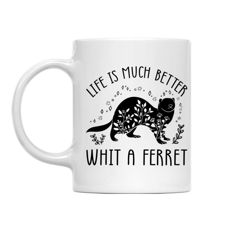 The life is better - ferret