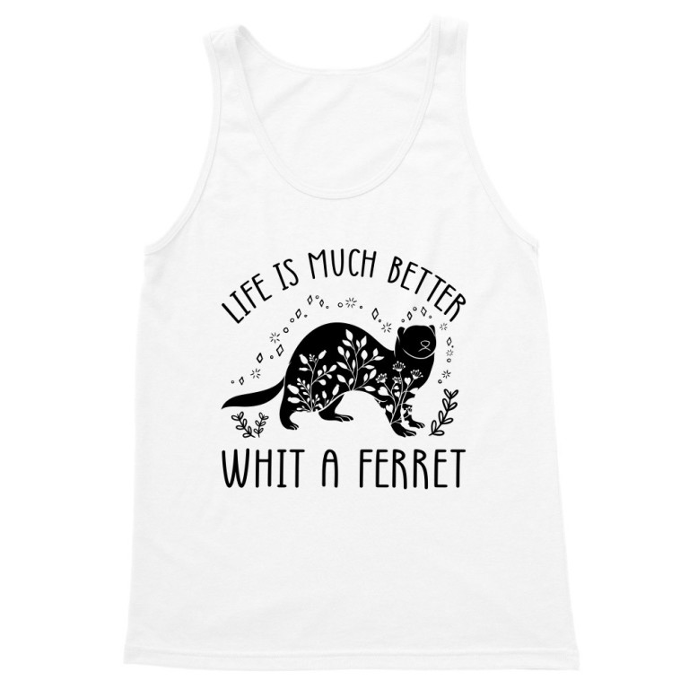 The life is better - ferret