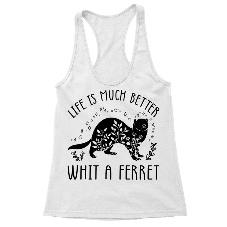 The life is better - ferret