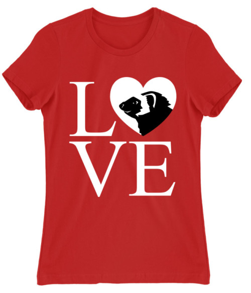 Love - Ferret Vadászgörény Női Póló - Vadászgörény