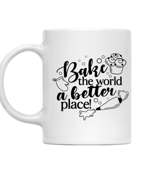 Bake the world a better place Sütés Bögre - Sütés