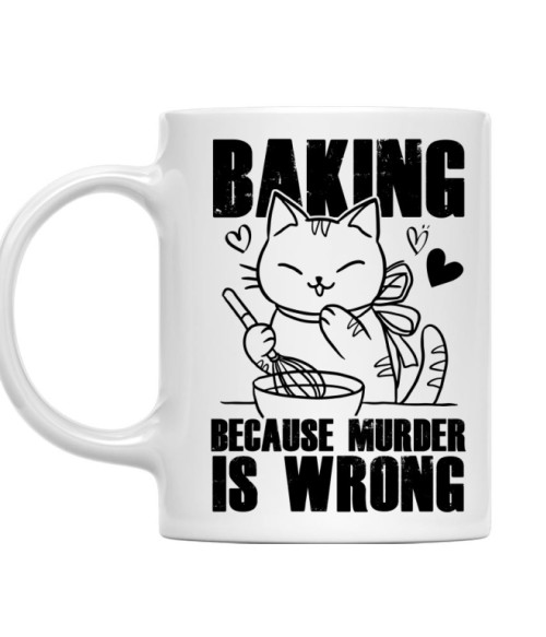 Baking because murder is wrong Sütés Bögre - Sütés