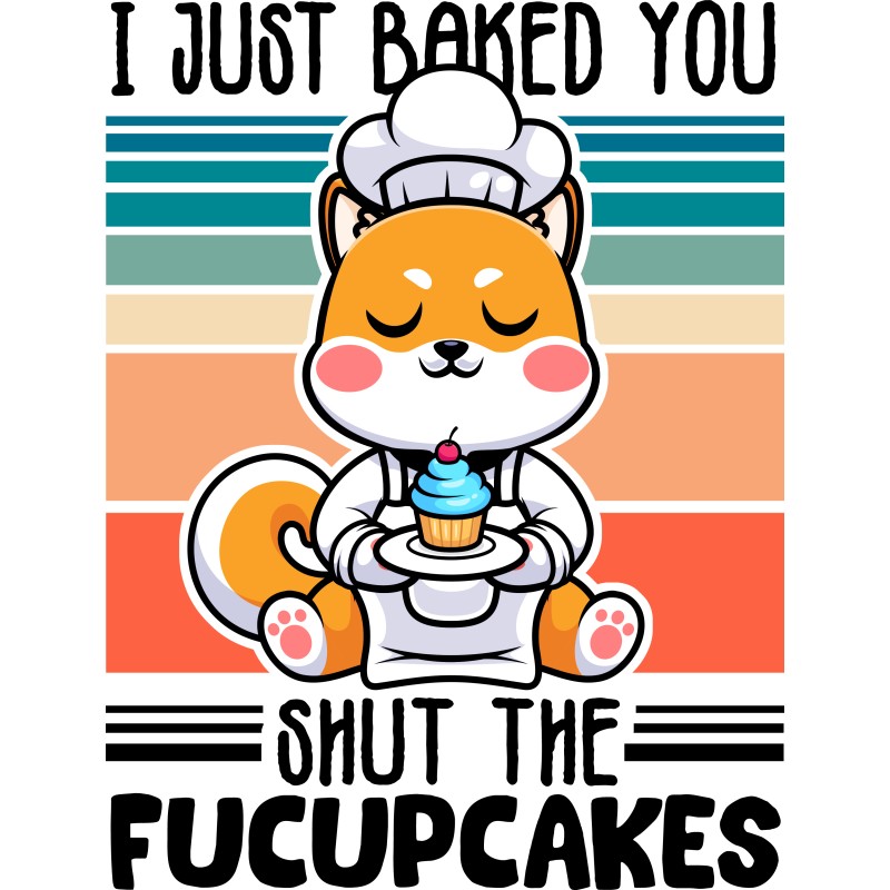 I just baked you some