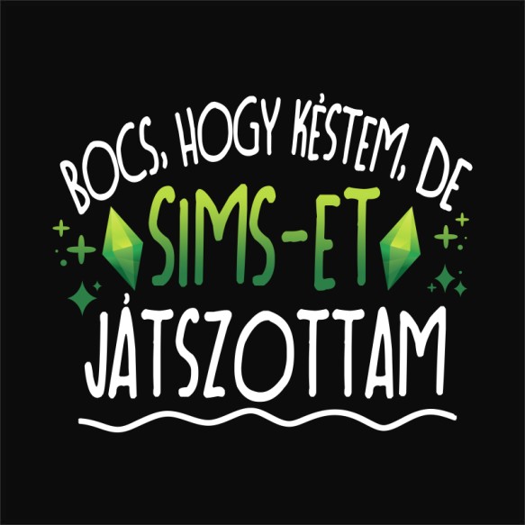 Bocsi, hogy késtem - Sims The Sims Pólók, Pulóverek, Bögrék - The Sims