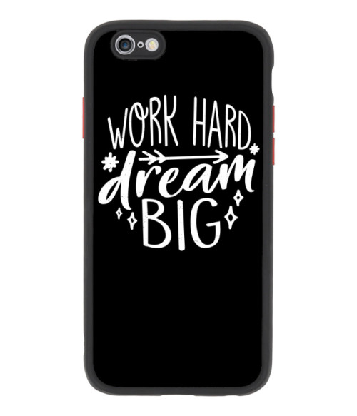 Work hard dream big Munkamániás Telefontok - Munkamániás