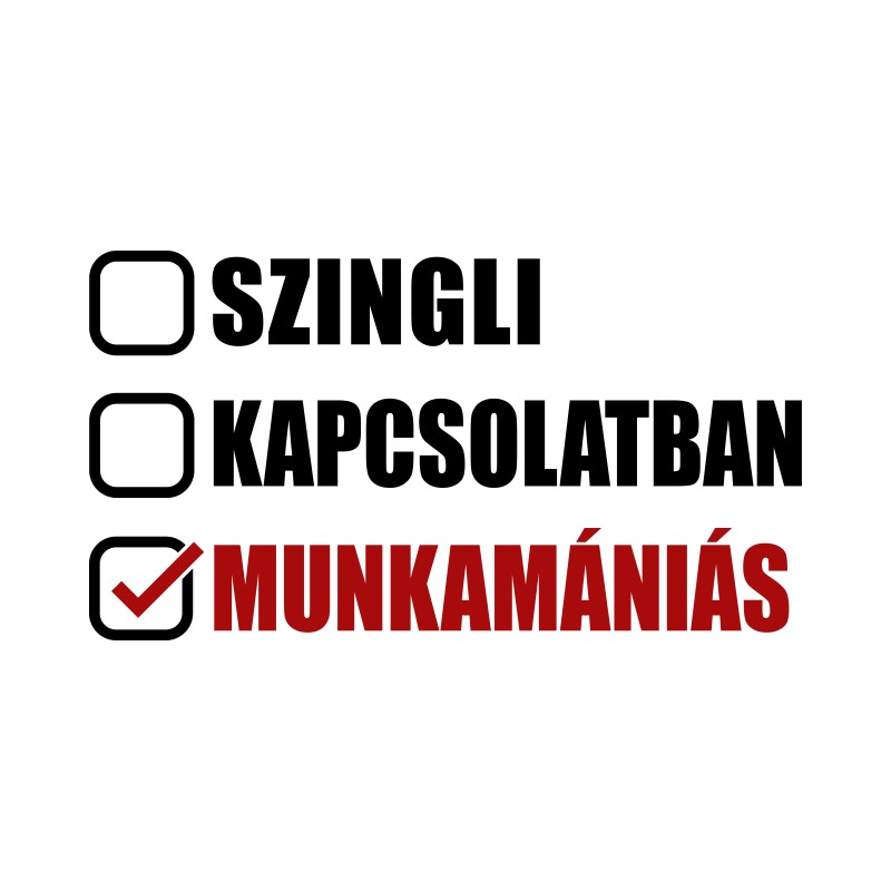 Munkamániás kapcsolati státusz