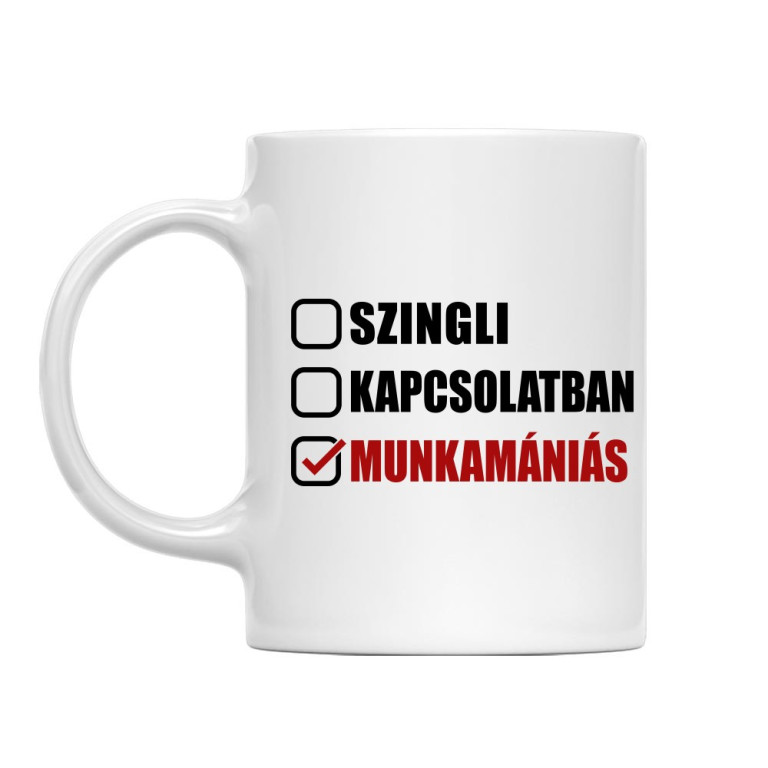 Munkamániás kapcsolati státusz - Bögre