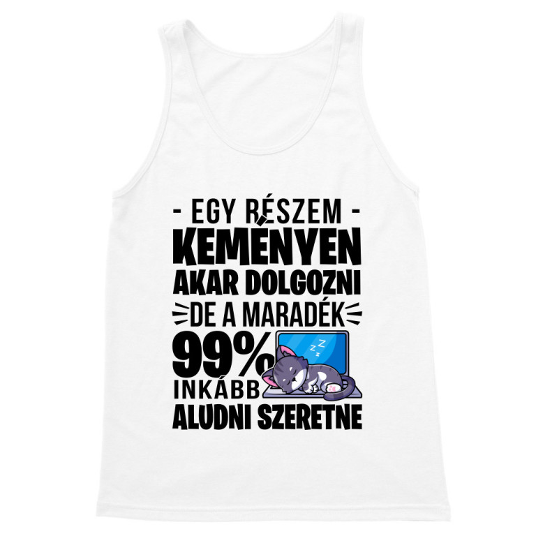 Egy részem keményen akar dolgozni
